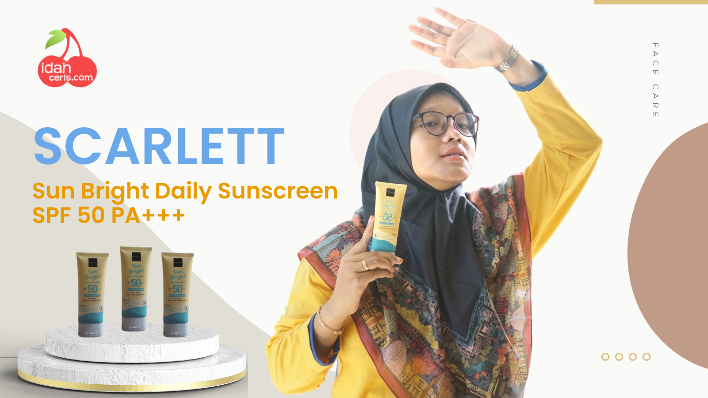review pemakaian sunscreen scarlett SUN BRIGHT DAILY